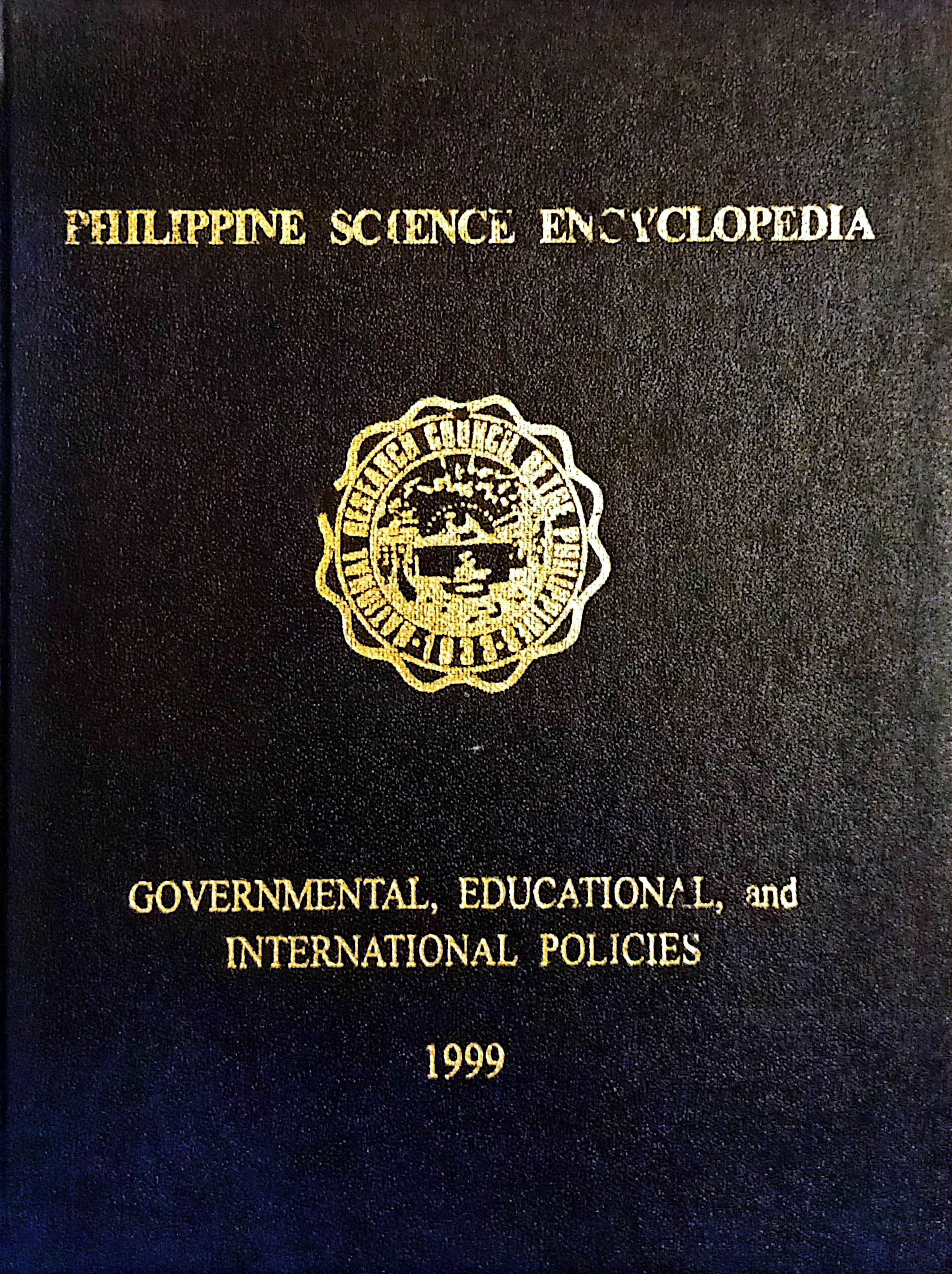 Philippine Science Encyclopedia Volume l Governmental, Educational, and International Policies 